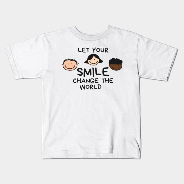 Let Your Smile Change The World Kids T-Shirt by Pris25